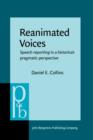 Image for Reanimated Voices: Speech reporting in a historical-pragmatic perspective