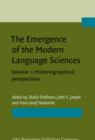 Image for The Emergence of the Modern Language Sciences: Studies on the transition from historical-comparative to structural linguistics in honour of E.F.K. Koerner. Volume 1: Historiographical perspectives