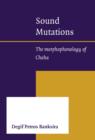 Image for Sound mutations: the morphophonology of Chaha