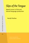 Image for Slips of the tongue: speech errors in first and second language production : v. 20