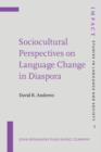 Image for Sociocultural Perspectives on Language Change in Diaspora: Soviet immigrants in the United States