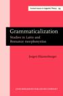 Image for Grammaticalization: studies in Latin and Romance morphosyntax : v. 193