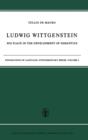 Image for Ludwig Wittgenstein : His Place in the Development of Semantics