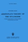 Image for Aristotle’s Theory of the Syllogism : A Logico-Philological Study of Book A of the Prior Analytics