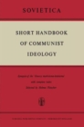 Image for Short Handbook of Communist Ideology : Synopsis of the ‘Osnovy marksizma-leninizma’ with complete index