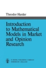Image for Introduction to Mathematical Models in Market and Opinion Research : With Practical Applications, Computing Procedures, and Estimates of Computing Requirements