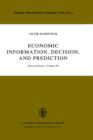 Image for Economic Information, Decision, and Prediction