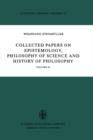 Image for Collected Papers on Epistemology, Philosophy of Science and History of Philosophy