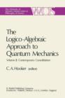 Image for The Logico-Algebraic Approach to Quantum Mechanics