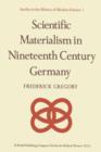 Image for Scientific Materialism in Nineteenth Century Germany