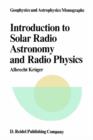Image for Introduction to Solar Radio Astronomy and Radio Physics