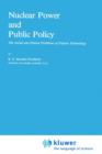 Image for Nuclear Power and Public Policy : The Social and Ethical Problems of Fission Technology