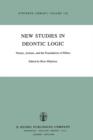 Image for New Studies in Deontic Logic : Norms, Actions, and the Foundations of Ethics