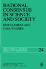 Image for Rational Consensus in Science and Society : A Philosophical and Mathematical Study