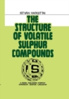 Image for The Structure of Volatile Sulphur Compounds