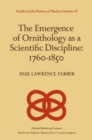 Image for The Emergence of Ornithology as a Scientific Discipline: 1760–1850