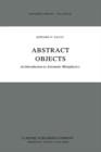 Image for Abstract Objects : An Introduction to Axiomatic Metaphysics