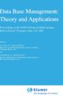 Image for Data Base Management: Theory and Applications : Proceedings of the NATO Advanced Study Institute held at Estoril, Portugal, June 1–14, 1981