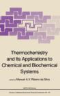 Image for Thermochemistry and Its Applications to Chemical and Biochemical Systems