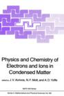 Image for Physics and Chemistry of Electrons and Ions in Condensed Matter