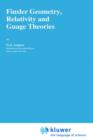 Image for Finsler Geometry, Relativity and Gauge Theories