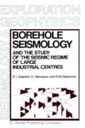Image for Borehole Seismology and the Study of the Seismic Regime of Large Industrial Centres