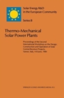Image for Thermo-Mechanical Solar Power Plants : Proceedings of the Second International Workshop on the Design, Construction and Operation of Solar Central Receiver Projects, Varese, Italy, 4–8 June, 1984