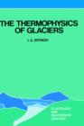 Image for The Thermophysics of Glaciers