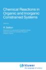 Image for Chemical Reactions in Organic and Inorganic Constrained Systems