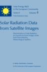 Image for Solar Radiation Data from Satellite Images : Determination of Solar Radiation at Ground Level from Images of the Earth Transmitted by Meteorological Satellites - An Assessment Study