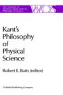 Image for Kant&#39;s Philosophy of Physical Science : Metaphysische Anfangsgrunde Der Naturwissenschaft 1786-1986