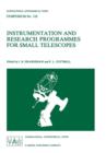 Image for Instrumentation and Research Programmes for Small Telescopes : Proceedings of the 118th Symposium of the International Astronomical Union, Held in Christchurch, New Zealand, 2–6 December 1985