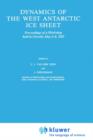 Image for Dynamics of the West Antarctic Ice Sheet : Proceedings of a Workshop held in Utrecht, May 6–8, 1985