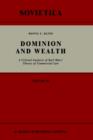Image for Dominion and Wealth : A Critical Analysis of Karl Marx&#39; Theory of Commercial Law
