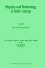 Image for Physics and Technology of Solar Energy : Volume 1: Solar Thermal Applications