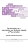 Image for Recent Advances in Mechanistic and Synthetic Aspects of Polymerization
