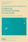 Image for The Harlow-Shapley Symposium on Globular Cluster Systems in Galaxies : Proceedings of the 126th Symposium of the International Astronomical Union, Held in Cambridge, Massachusetts, U.S.A., August 25–2