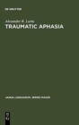 Image for Traumatic Aphasia : Its Syndromes, Psychology and Treatment