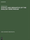Image for Syntax and Semantics of the English Verb Phrase