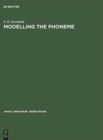 Image for Modelling the Phoneme : New Trends in East European Phonemic Theory