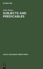 Image for Subjects and Predicables : A Study in Subject-Predicate Asymmetry
