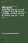 Image for Canadian Contributions to the Seventh International Congress of Slavists, Warsaw, August 21-27, 1973