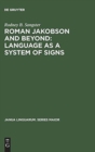 Image for Roman Jakobson and Beyond: Language as a System of Signs : The Quest for the Ultimate Invariants in Language