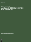 Image for Language Communication and the Brain : A Neuropsychological Study