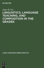 Image for Linguistics, language teaching, and composition in the grades