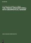 Image for The French Speaker&#39;s Skill with Grammatical Gender : An Example of Rule-Governed Behavior