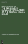 Image for The Old Church Slavonic Translation of the Andron Hagion Biblos