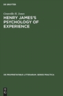 Image for Henry James&#39;s Psychology of Experience : Innocence, Responsibility, and Renunciation in the Fiction of Henry James