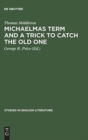 Image for Michaelmas term and a trick to catch the old one : A critical edition