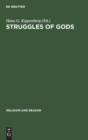 Image for Struggles of Gods : Papers of the Groningen Work Group for the Study of the History of Religions